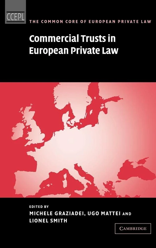 Commercial Trusts in European Private Law (The Common Core of European Private Law)