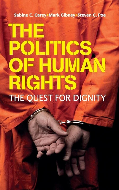 The Politics of Human Rights: The Quest for Dignity