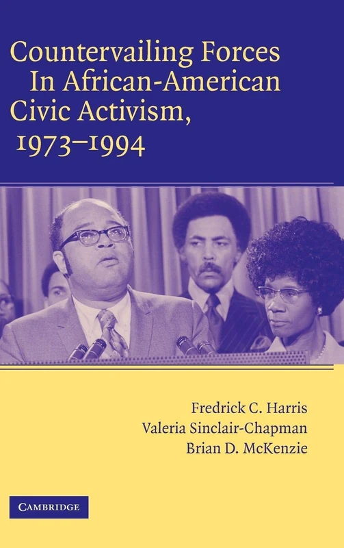 Countervailing Forces in African-American Civic Activism, 1973ÔÇô1994