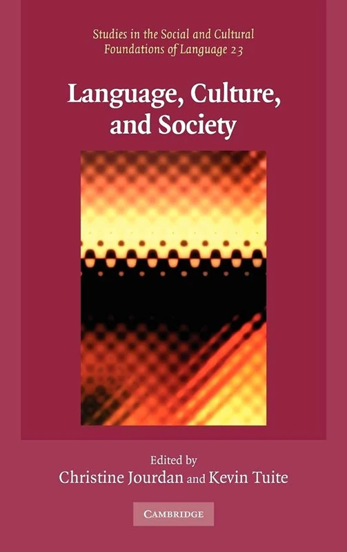 Language, Culture, and Society: Key Topics in Linguistic Anthropology: 23 (Studies in the Social and Cultural Foundations of Language, Series Number 23)