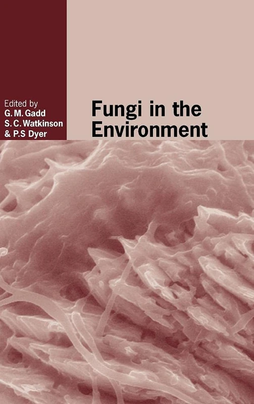Fungi in the Environment: 25 (British Mycological Society Symposia, Series Number 25)