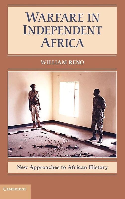 Warfare in Independent Africa: 5 (New Approaches to African History, Series Number 5)