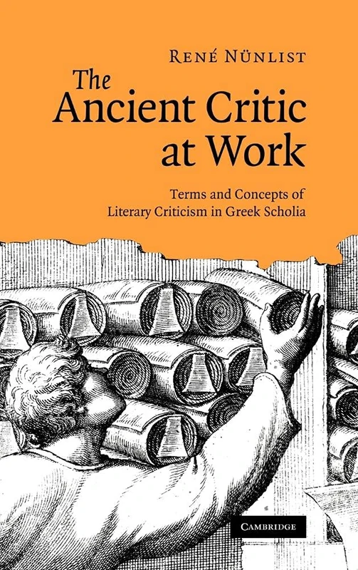 The Ancient Critic at Work: Terms and Concepts of Literary Criticism in Greek Scholia
