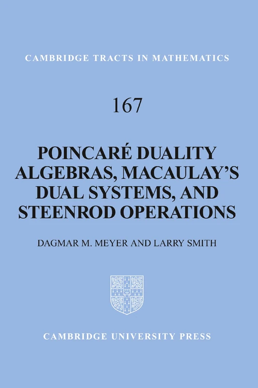Poincaré Duality Algebras, Macaulay's Dual Systems, and Steenrod Operations: 167 (Cambridge Tracts in Mathematics, Series Number 167) - Image 1