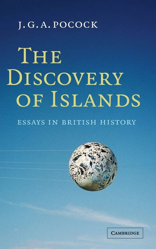 The Discovery of Islands: Essays in British History