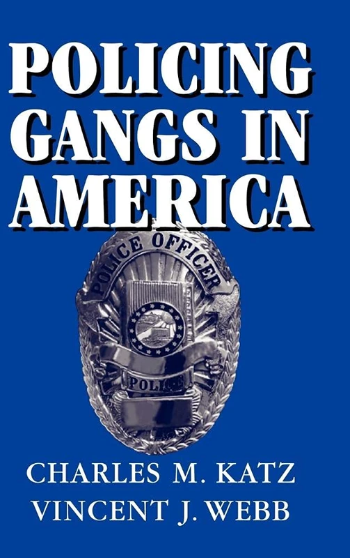 Policing Gangs in America (Cambridge Studies in Criminology)