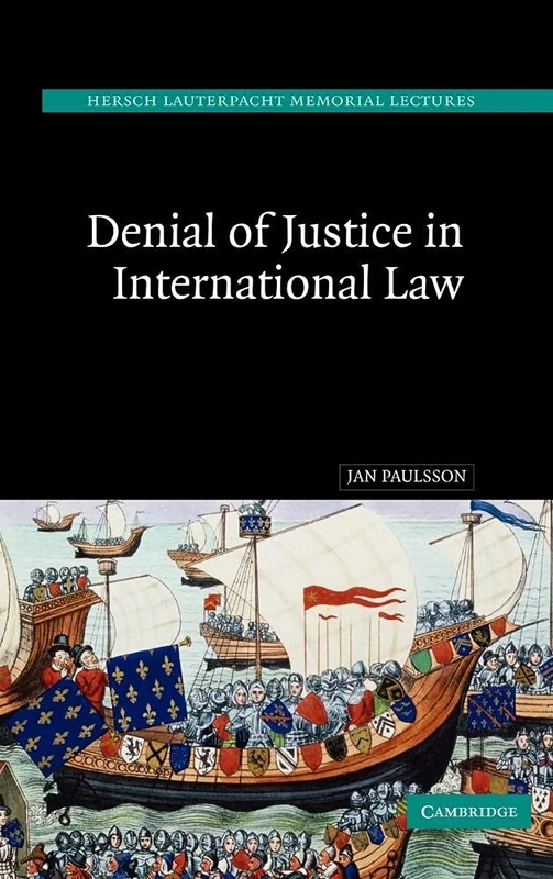 Denial of Justice in International Law: 17 (Hersch Lauterpacht Memorial Lectures, Series Number 17) - Image 1