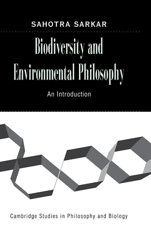 Biodiversity and Environmental Philosophy: An Introduction (Cambridge Studies in Philosophy and Biology)