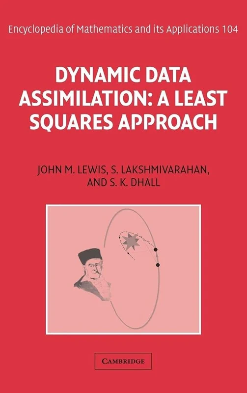 Dynamic Data Assimilation: A Least Squares Approach: 104 (Encyclopedia of Mathematics and its Applications, Series Number 104)