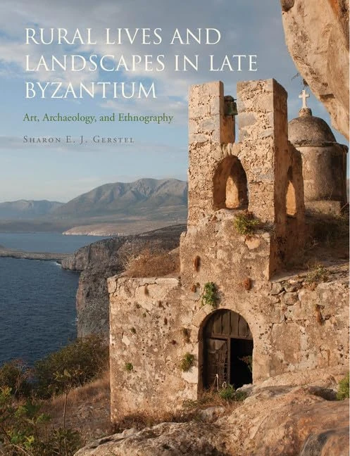Rural Lives and Landscapes in Late Byzantium: Art, Archaeology, and Ethnography - Image 1