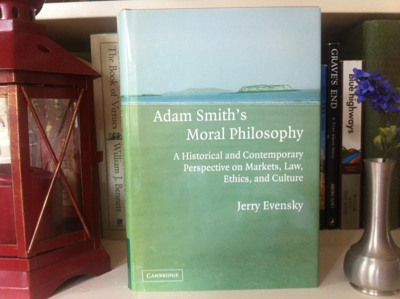Adam Smith's Moral Philosophy: A Historical and Contemporary Perspective on Markets, Law, Ethics, and Culture (Historical Perspectives on Modern Economics)