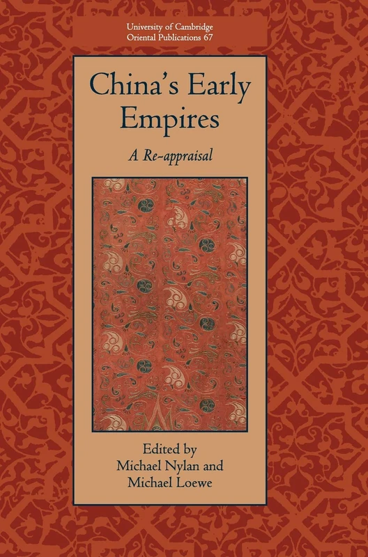 China's Early Empires: A Re-appraisal: 67 (University of Cambridge Oriental Publications, Series Number 67)