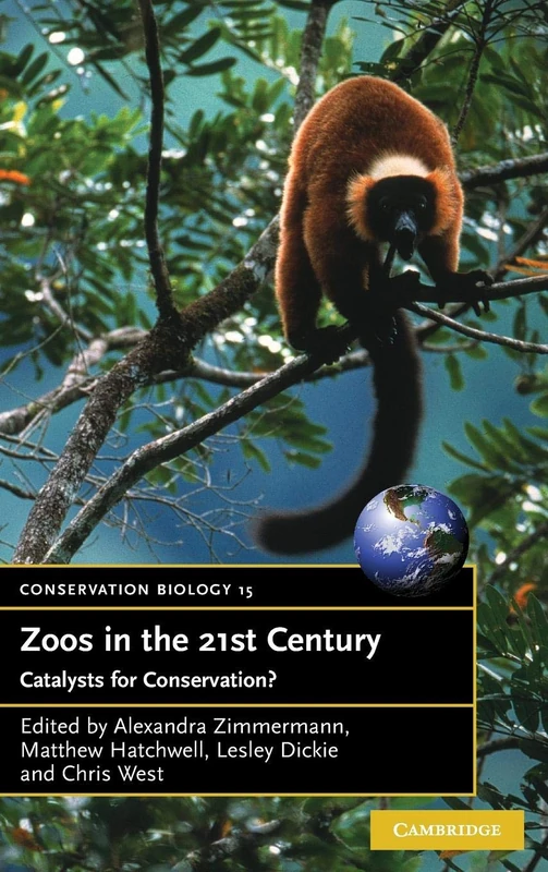 Zoos in the 21st Century: Catalysts for Conservation?: 15 (Conservation Biology, Series Number 15)