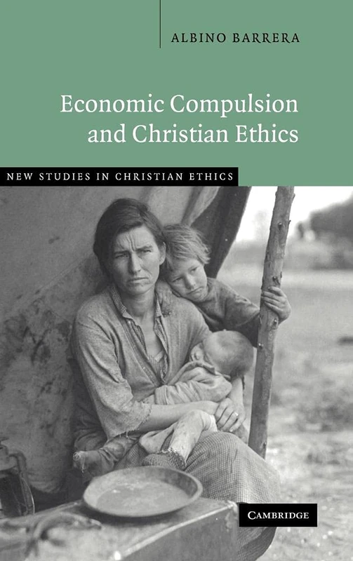 Economic Compulsion and Christian Ethics: 24 (New Studies in Christian Ethics, Series Number 24) - Image 1