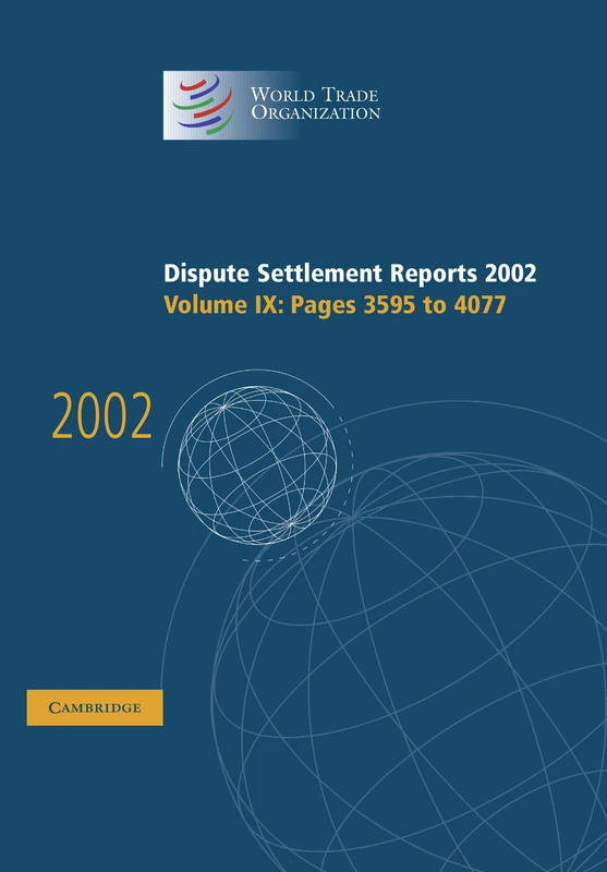 Dispute Settlement Reports 2002: Volume 9, Pages 3595-4077: Pages 3595-4077 v. 9 (World Trade Organization Dispute Settlement Reports): 09
