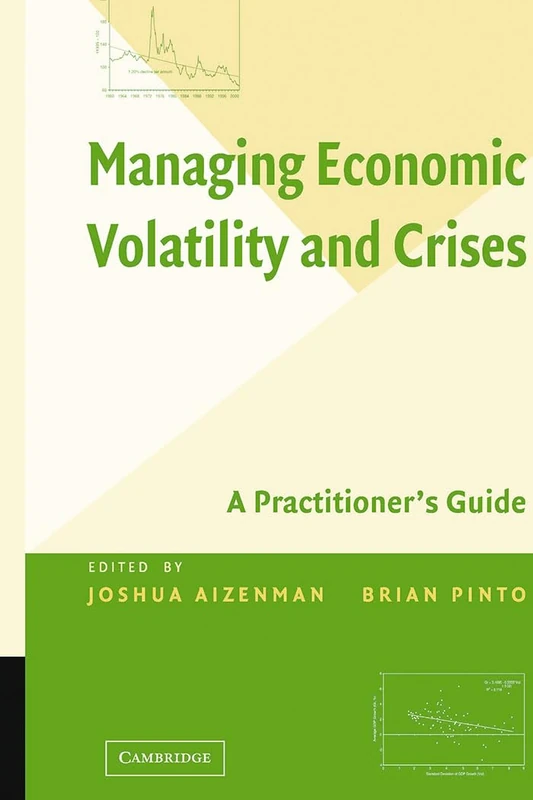 Managing Economic Volatility and Crises: A Practitioner's Guide