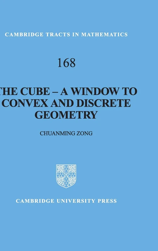 The Cube-A Window to Convex and Discrete Geometry: 168 (Cambridge Tracts in Mathematics, Series Number 168)
