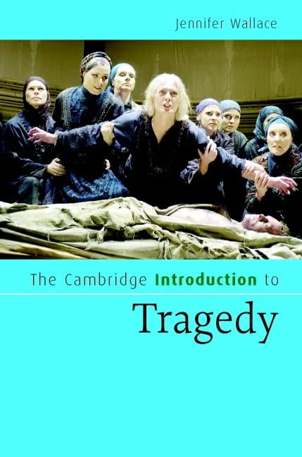 The Cambridge Introduction to Tragedy (Cambridge Introductions to Literature)