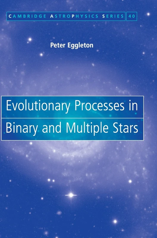 Evolutionary Processes in Binary and Multiple Stars - Cambridge
