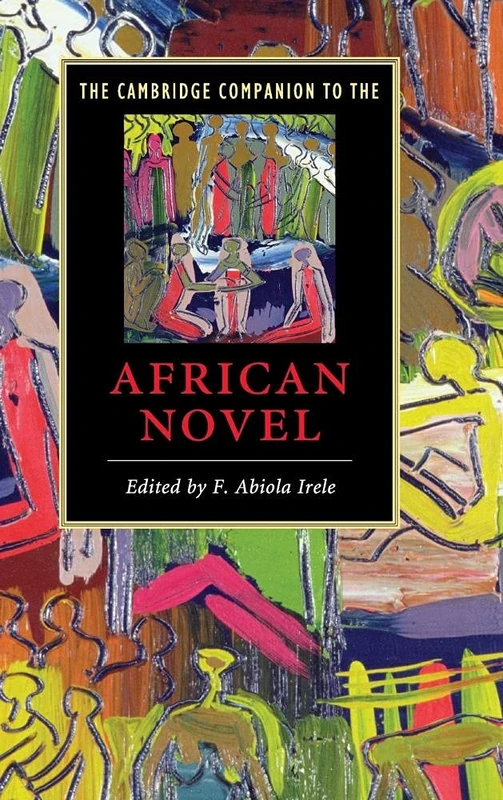 The Cambridge Companion to the African Novel (Cambridge Companions to Literature)