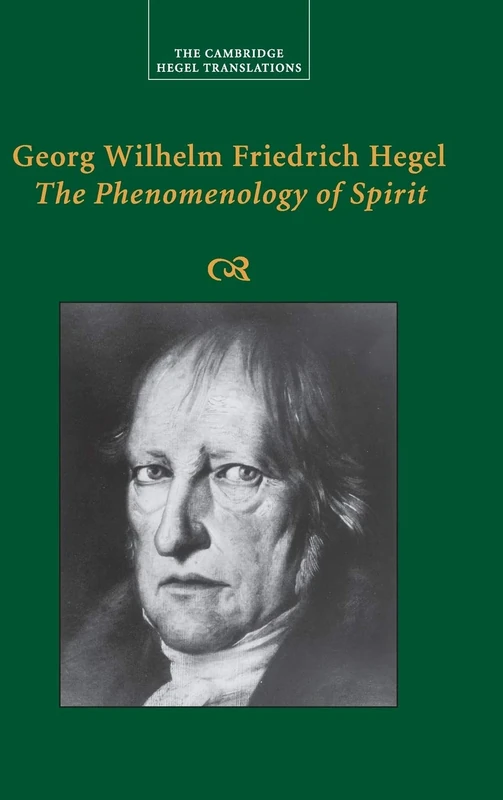 Georg Wilhelm Friedrich Hegel: The Phenomenology of Spirit (Cambridge Hegel Translations)