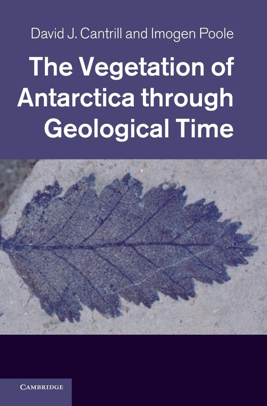 The Vegetation of Antarctica through Geological Time - Image 1
