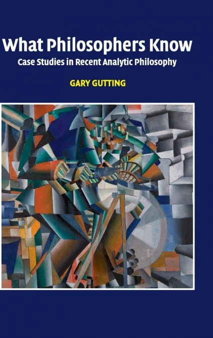What Philosophers Know: Case Studies in Recent Analytic Philosophy