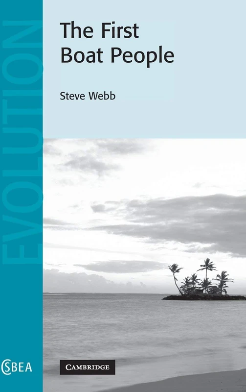 The First Boat People: 47 (Cambridge Studies in Biological and Evolutionary Anthropology, Series Number 47)