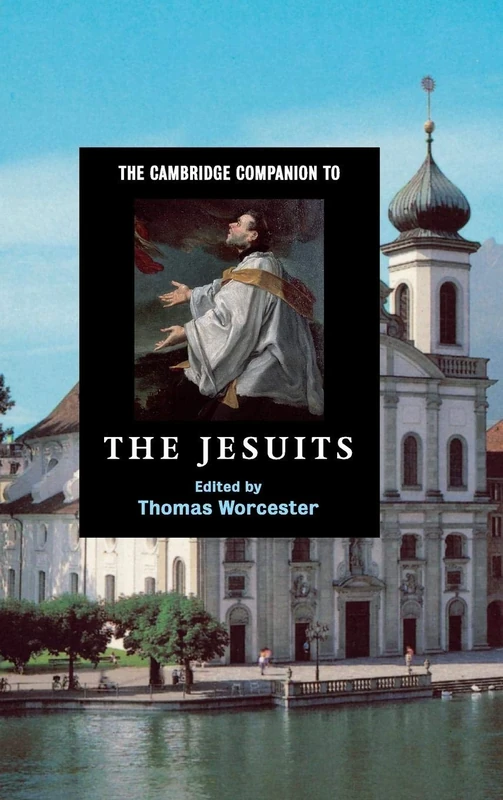 The Cambridge Companion to the Jesuits (Cambridge Companions to Religion)