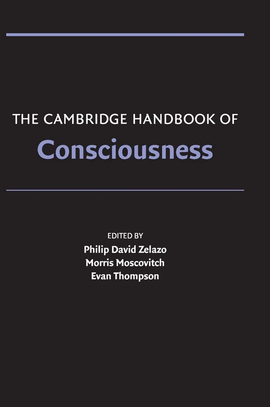 The Cambridge Handbook of Consciousness (Cambridge Handbooks in Psychology)