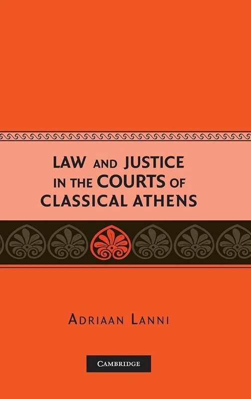 Law and Justice in the Courts of Classical Athens