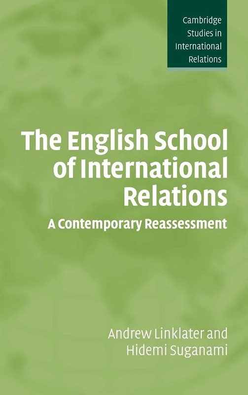 The English School of International Relations: A Contemporary Reassessment: 102 (Cambridge Studies in International Relations, Series Number 102)