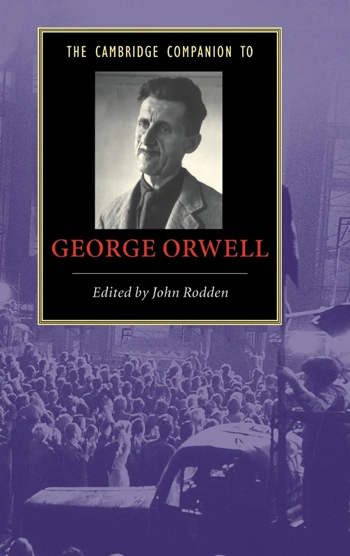 The Cambridge Companion to George Orwell (Cambridge Companions to Literature)