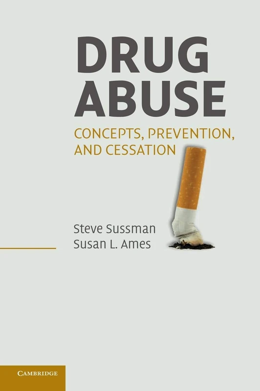 Drug Abuse: Concepts, Prevention, and Cessation (Cambridge Studies on Child and Adolescent Health)