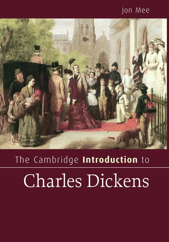 The Cambridge Introduction to Charles Dickens (Cambridge Introductions to Literature)