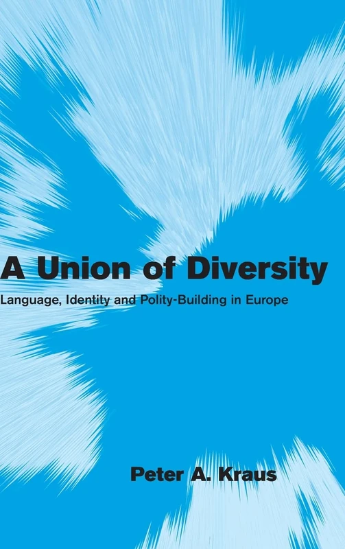 A Union of Diversity: Language, Identity and Polity-Building in Europe (Themes in European Governance)