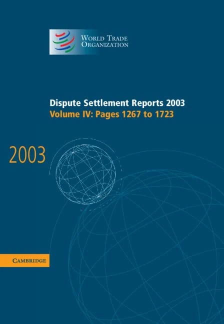 Dispute Settlement Reports 2003: Volume 4 (World Trade Organization Dispute Settlement Reports)