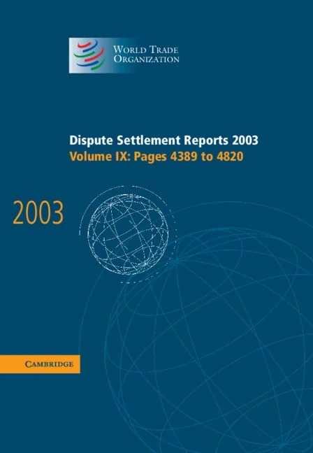Dispute Settlement Reports 2003: Volume 9 (World Trade Organization Dispute Settlement Reports)