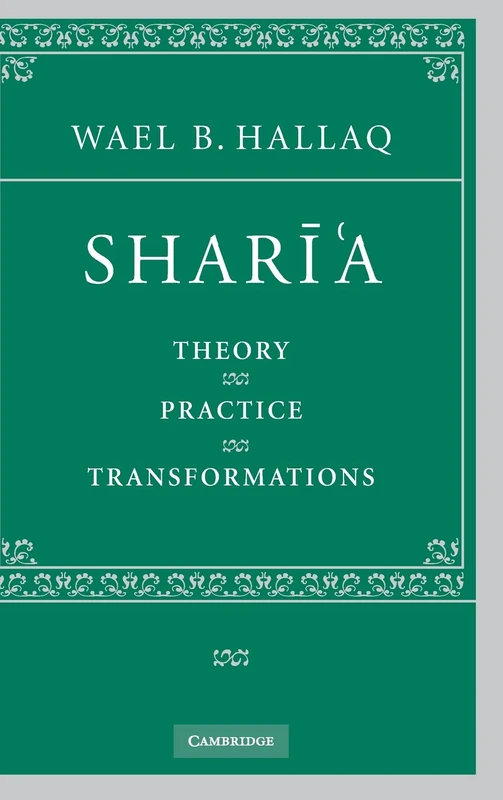 Sharī'a: Theory, Practice, Transformations