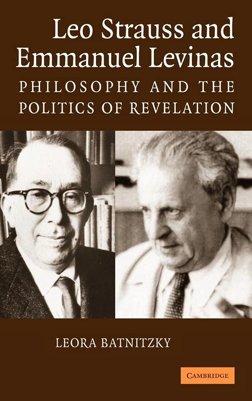 Leo Strauss and Emmanuel Levinas: Philosophy and the Politics of Revelation