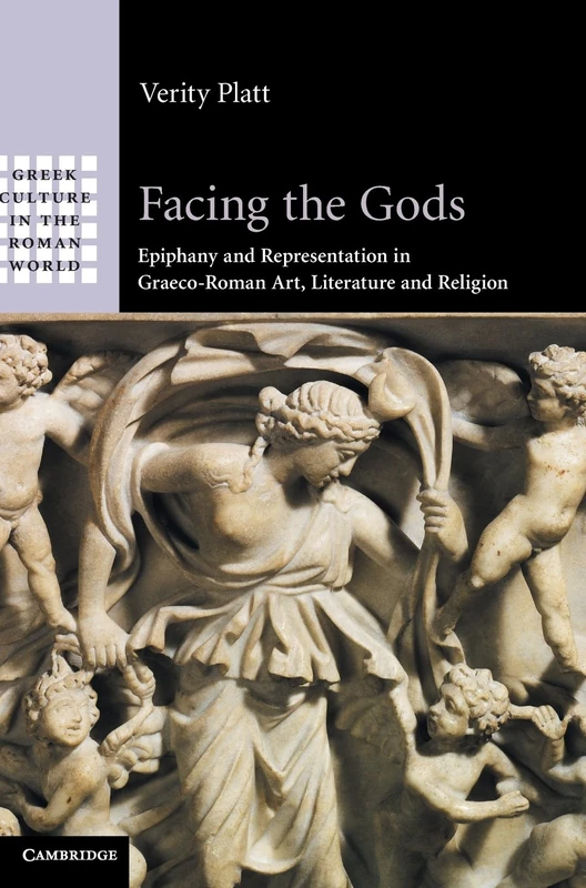 Facing the Gods: Epiphany and Representation in Graeco-Roman Art, Literature and Religion - Image 1