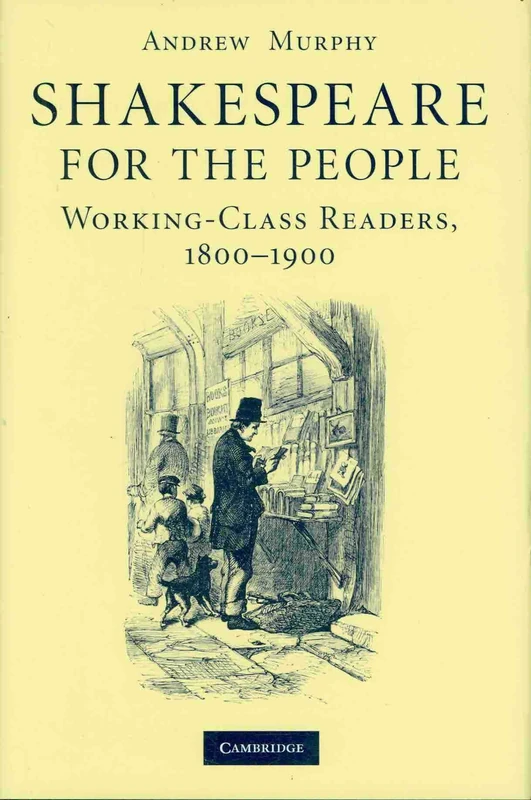 Shakespeare for the People: Working Class Readers, 1800–1900