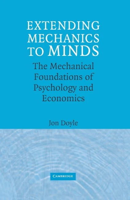 Extending Mechanics to Minds: The Mechanical Foundations of Psychology and Economics