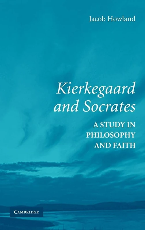 Kierkegaard and Socrates: A Study in Philosophy and Faith - Image 1