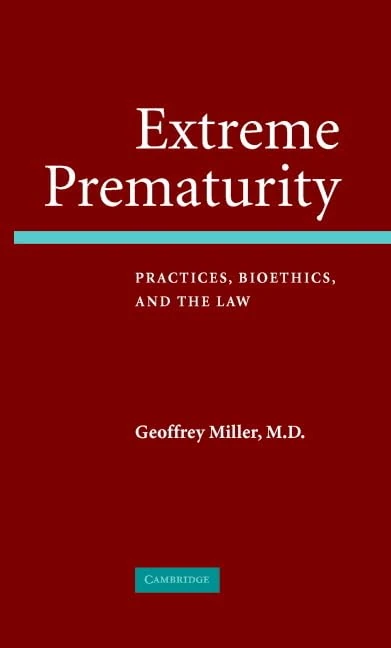 Extreme Prematurity: Practices, Bioethics and the Law