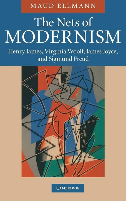 The Nets of Modernism: Henry James, Virginia Woolf, James Joyce, and Sigmund Freud - Image 1