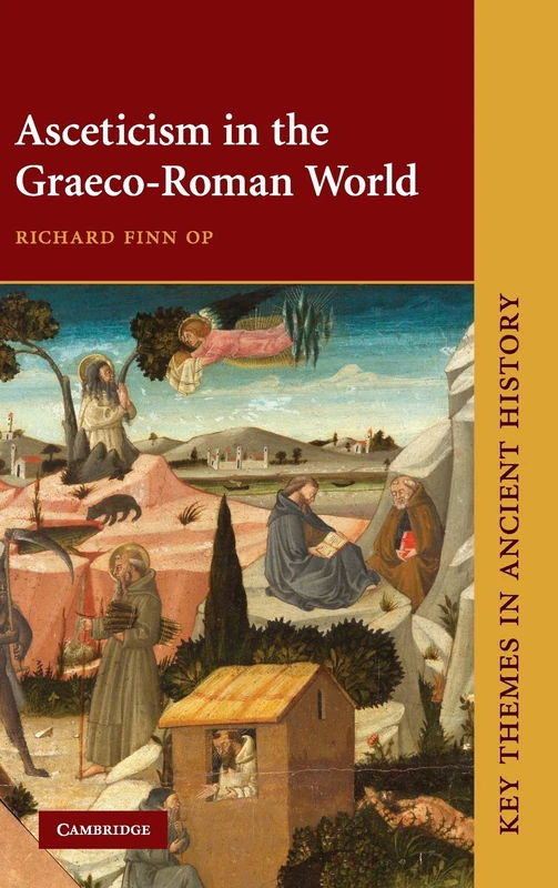 Asceticism in the Graeco-Roman World (Key Themes in Ancient History)
