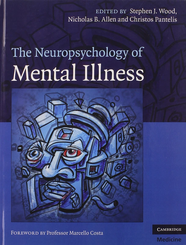 The Neuropsychology of Mental Illness (Cambridge Medicine (Hardcover))