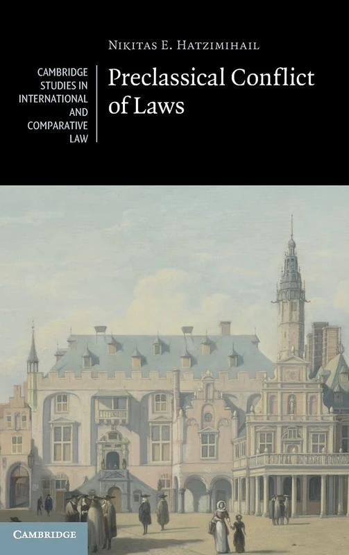 Preclassical Conflict of Laws (Cambridge Studies in International and Comparative Law)