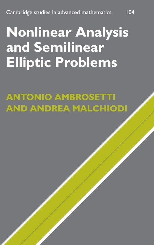 Nonlinear Analysis and Semilinear Elliptic Problems: 104 (Cambridge Studies in Advanced Mathematics, Series Number 104) - Image 1